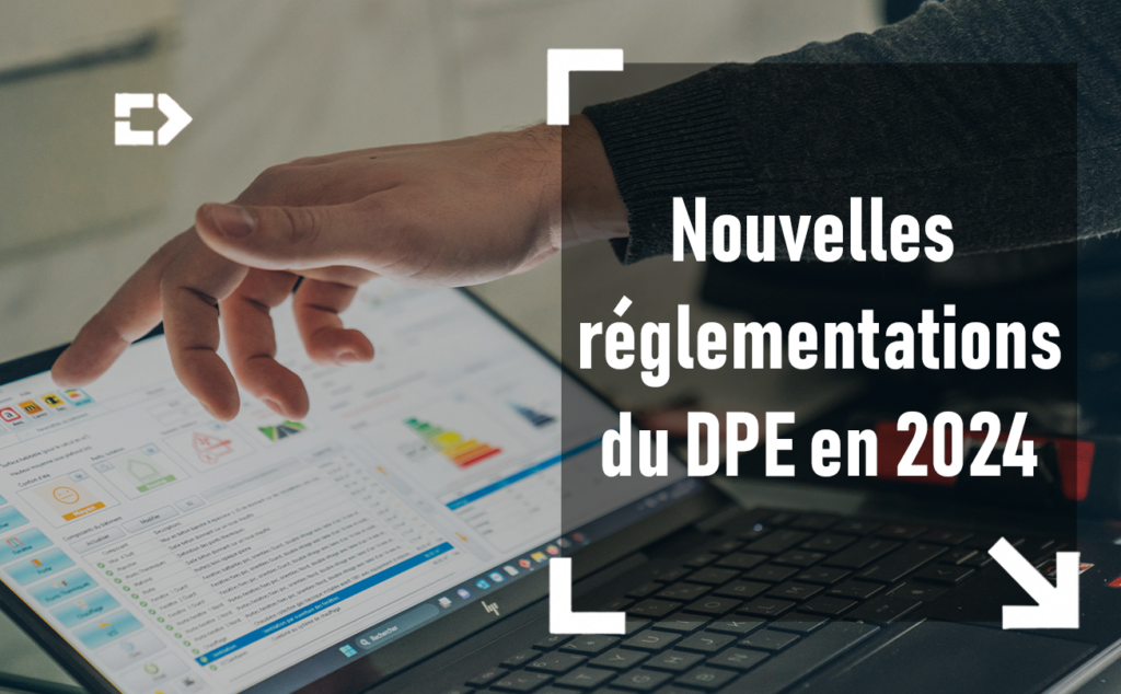 Nouvelles réglementations du DPE en 2024